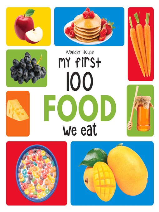Title details for My First 100 Food We Eat by Wonder House Books - Available